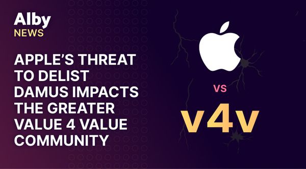 Apple’s threat to delist Damus impacts the greater Value for Value community