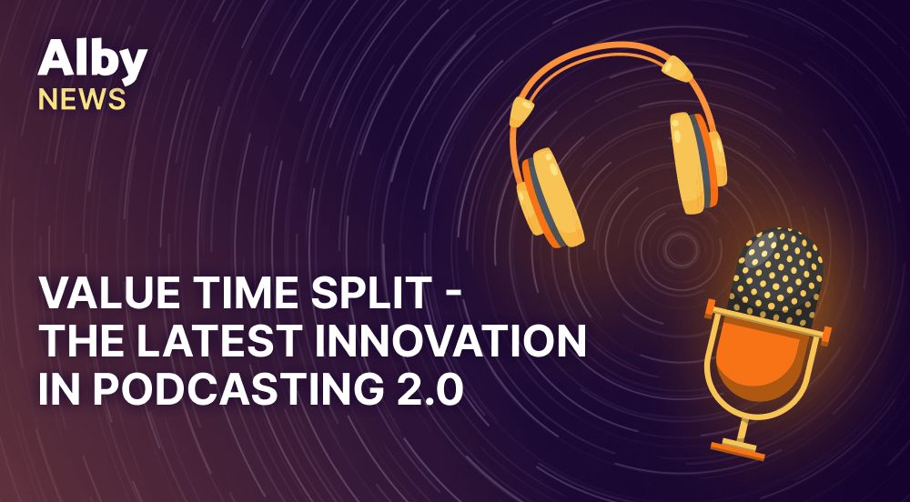 Value Time Split - the latest innovation in Podcasting 2.0