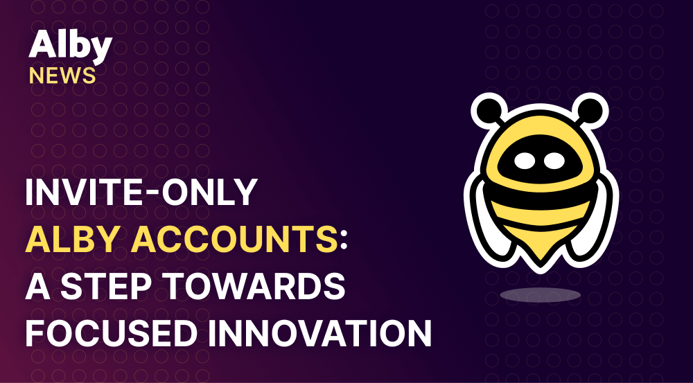 Invite-Only Alby Accounts: A Step Towards Focused Innovation